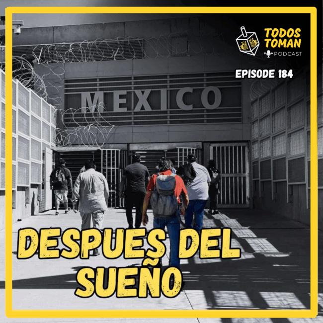 Despues Del Sueño - Episode 184 - Todos Toman Podcast
