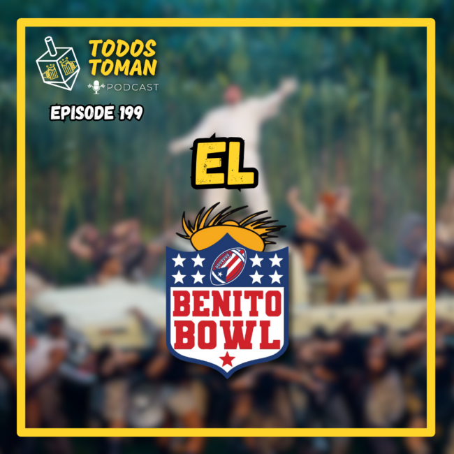 El BenitoBowl 2026 - Episode 199 - Todos Toman Podcast